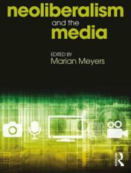 Neoliberalism and the Media (ISBN: 9781138094437)