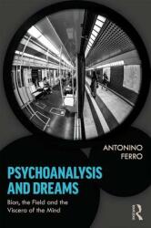 Psychoanalysis and Dreams: Bion the Field and the Viscera of the Mind (ISBN: 9780367150204)
