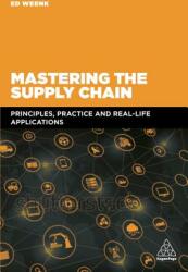 Mastering the Supply Chain: Principles Practice and Real-Life Applications (ISBN: 9780749484484)