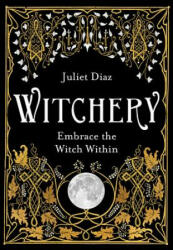 Witchery - Juliet Diaz (ISBN: 9781788172042)