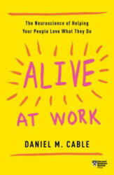 Alive at Work - Daniel M Cable (ISBN: 9781633697669)