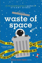 Waste of Space - Stuart Gibbs (ISBN: 9781481477802)