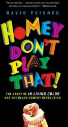 Homey Don't Play That! : The Story of in Living Color and the Black Comedy Revolution (ISBN: 9781501143359)