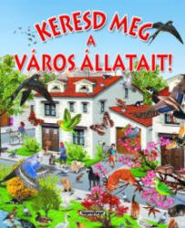 Keresd meg a város állatait! Napraforgó Könyvkiadó (2005)