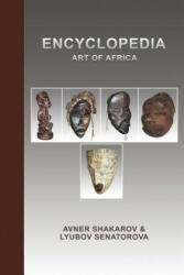 Encyclopedia Art of Africa - Avner Shakarov, Lyubov Senatorova (ISBN: 9781641823869)
