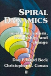 Spiral Dynamics - Mastering Values, Leadership and Change - Don Edward Beck (2005)
