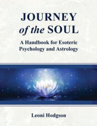 Journey of the Soul - LEONI HODGSON (ISBN: 9780648301202)