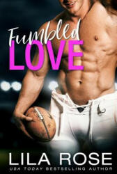 Fumbled Love - Lila Rose (ISBN: 9780648481669)