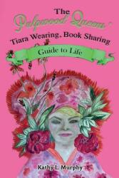The Pulpwood Queens' Tiara Wearing Book Sharing Guide to Life (ISBN: 9780692163658)