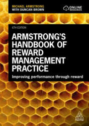 Armstrong's Handbook of Reward Management Practice - Michael Armstrong (ISBN: 9780749497743)