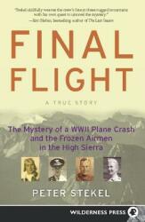 Final Flight: The Mystery of a WW II Plane Crash and the Frozen Airmen in the High Sierra (ISBN: 9780899979977)