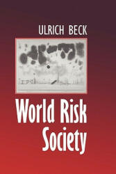 World Risk Society - Ulrich Beck (1999)
