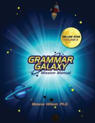 Grammar Galaxy: Yellow Star: Mission Manual (ISBN: 9780996570374)