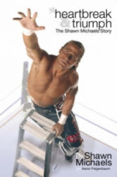 Heartbreak & Triumph - Shawn Michaels (2006)