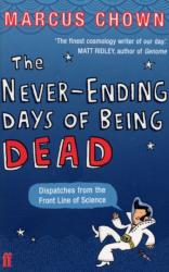Never-Ending Days of Being Dead - Marcus Chown (2007)