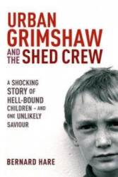 Urban Grimshaw and The Shed Crew - Bernard Hare (2006)