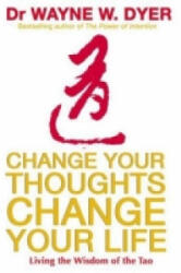 Change Your Thoughts Change Your Life - Living The Wisdom Of The Tao (2007)