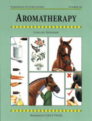 Aromatherapy for Horses - Caroline Ingraham (1998)