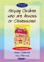 Helping Children Who Are Anxious or Obsessional: A Guidebook (2001)