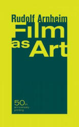 Film as Art, 50th Anniversary Printing - Rudolf Arnheim (2006)