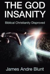 God Insanity - James Andre Blunt (ISBN: 9781480871984)