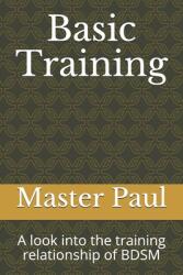 Basic Training: A look into the training relationship of BDSM (ISBN: 9781521163870)