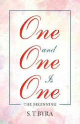 One and One Is One - S. T. Byra (ISBN: 9781532063633)