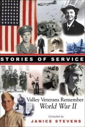Stories of Service: Valley Veterans Remember World War II (2007)