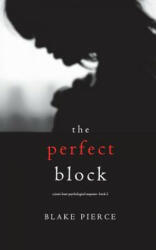 Perfect Block (A Jessie Hunt Psychological Suspense Thriller-Book Two) - Blake Pierce (ISBN: 9781640296961)