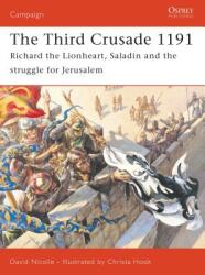 The Third Crusade 1191: Richard the Lionheart Saladin and the Struggle for Jerusalem (2005)