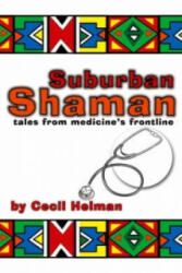 Suburban Shaman - Cecil Helman (2006)