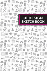 UI Design Sketchbook - John Sousa (ISBN: 9781718032514)