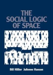 Social Logic of Space - Bill Hillier (1989)
