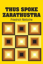 Thus Spoke Zarathustra - Friedrich Nietzche (ISBN: 9781731702746)