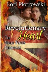 Revolutionary Heart: The Molly Weston Chronicles (ISBN: 9781732404809)