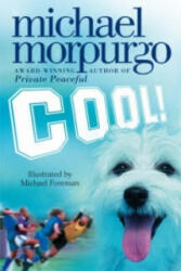 Michael Morpurgo, Michael Foreman - Cool! - Michael Morpurgo, Michael Foreman (2003)