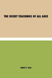 Secret Teachings of All Ages - Manly P. Hall (ISBN: 9781788943994)