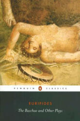 Bacchae and Other Plays - Euripides (2006)