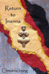 Return to Inanna - Christine Irving, John Hamilton Irving (ISBN: 9781790983896)