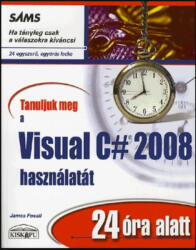 Tanuljuk meg a visual c# 2008 használatát 24 óra alatt (2009)