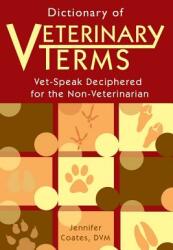 Dictionary of Veterinary Terms: Vet Speak Deciphered for the Non Veterinarian - Jennifer Coates (ISBN: 9781792006197)