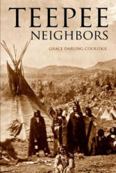 Teepee Neighbors (Expanded, Annotated) - Grace Coolidge (ISBN: 9781792982903)