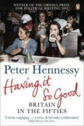 Having it So Good - Peter Hennessy (2008)