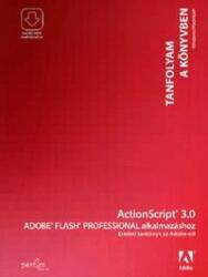 ACTIONSCRIPT 3.0 ADOBE FLASH PROFESSIONAL ALKALMAZÁSHOZ (2009)