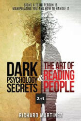 Dark Psychology Secrets & The Art Of Reading People 2 In 1: Signs A Toxic Person Is Manipulating You And How To Handle It (ISBN: 9781793244451)