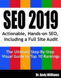 Seo 2019: Actionable, Hands-On Seo, Including a Full Site Audit - Dr Andy Williams (ISBN: 9781794084292)