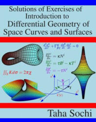 Solutions of Exercises of Introduction to Differential Geometry of Space Curves and Surfaces - Taha Sochi (ISBN: 9781794520233)