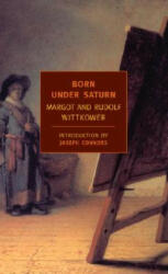 Born Under Saturn: The Character and Conduct of Artists: A Documented History from Antiquity to the French Revolution (2006)