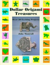 Dollar Origami Treasures: Over 50 Exciting Projects (ISBN: 9781877656415)
