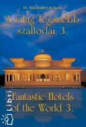A VILÁG LEGSZEBB SZÁLLODÁI 3. /FANTASTIC HOTELS OF THE WORLD 3 (2007)